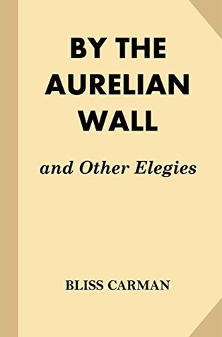 By the Aurelian Wall, and Other Elegies
